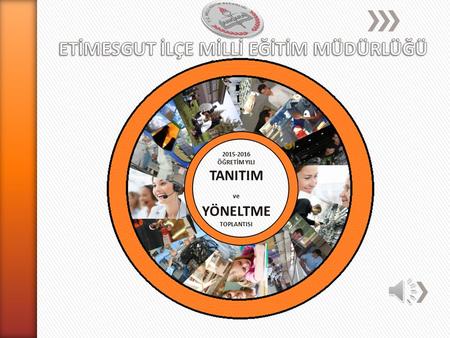 2015-2016 ÖĞRETİM YILI TANITIM ve YÖNELTME TOPLANTISI.