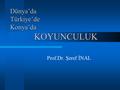 Dünya’da Türkiye’de Konya’da KOYUNCULUK Prof.Dr. Şeref İNAL.