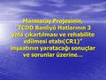 Marmaray Projesinin, “TCDD Banliyö Hatlarının 3 yola çıkartılması ve rehabilite edilmesi etabı(CR1)” inşaatının yaratacağı sonuçlar ve sorunlar üzerine…