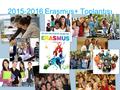 2015-2016 Erasmus+ Toplantısı. İŞTE BAŞLIYORUZ …