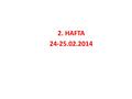 2. HAFTA 24-25.02.2014. MATrix LABoratory MATLAB, mühendislik ve bilimsel uygulamaları ile tüm dünyada bir çok alanda yaygın olarak kullanılan yazılımdır.