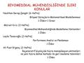 BİYOMEDİKAL MÜHENDİSLİĞİNDE İLERİ KONULAR Neslihan Serap Şengör (6 Hafta) Bilişsel Süreçlerin Matematiksel Modellenmesi 1 Ödev+ 1 Sınav Mürvet Kırcı (3.