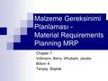 Malzeme Gereksinimi Planlaması - Material Requirements Planning MRP