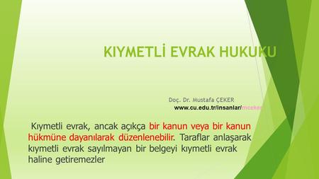 KIYMETLİ EVRAK HUKUKU Doç. Dr. Mustafa ÇEKER 