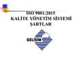 ISO 9001:2015 KALİTE YÖNETİM SİSTEMİ ŞARTLAR