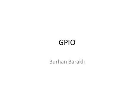 GPIO Burhan Baraklı.