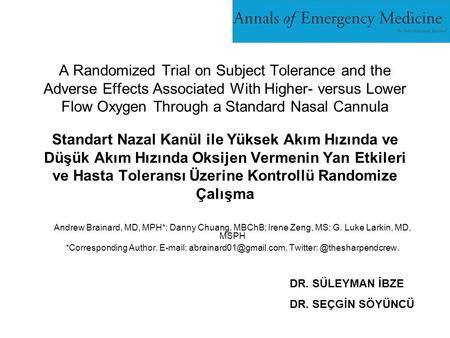A Randomized Trial on Subject Tolerance and the Adverse Effects Associated With Higher- versus Lower Flow Oxygen Through a Standard Nasal Cannula Standart.