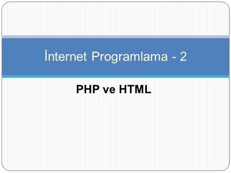 PHP ve HTML İnternet Programlama - 2. Koşullu İfadeler ve Döngüler Döngü ya da çevirim diyebileceğimiz, belli şart ve koşullarda istenilen değerleri yapabilmemizi.