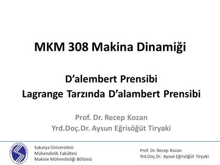MKM 308 Makina Dinamiği D’alembert Prensibi