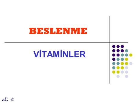 BESLENME VİTAMİNLER. D Vitamini Yağda çözünen vitaminlerdendir. En temel görevi kemik gelişimidir.