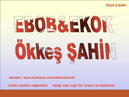 EBOB&EKOK Ökkeş ŞAHİN TEOG 8.SINIF