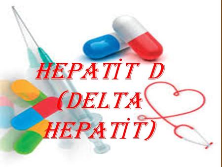 hepatit d hastalığı nedir bulaşma yolları