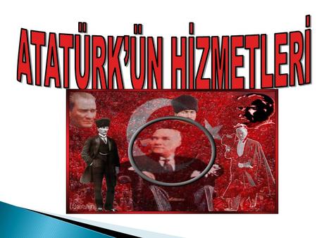 Mustafa Kemal,Kurtuluş Savaşı ile yurdumuzu düşmanlardan kurtardı.