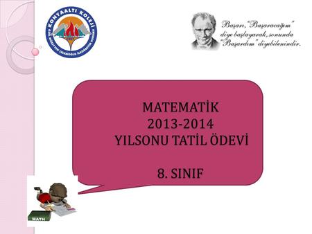 MATEMATİK 2013-2014 YILSONU TATİL ÖDEVİ 8. SINIF.