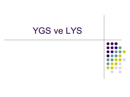 YGS ve LYS. SINAVSIZ GEÇİŞ  Sınavsız geçiş 2013 yılında ve daha sonraki yıllarda da uygulanacaktır.  Sınavsız geçişi sadece 12. sınıfta değil, mezun.
