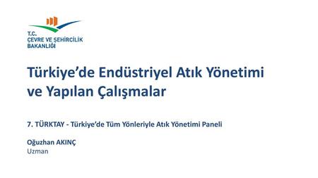 Türkiye’de Endüstriyel Atık Yönetimi ve Yapılan Çalışmalar 7