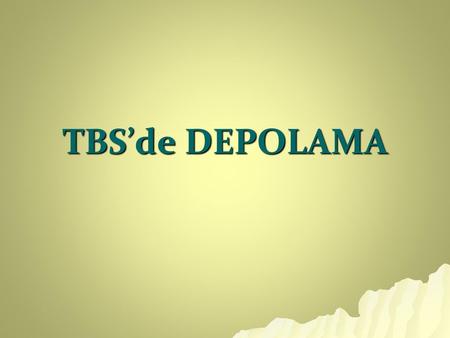 TBS’de DEPOLAMA.