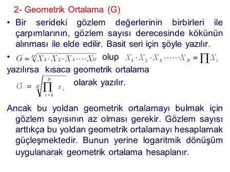 2- Geometrik Ortalama (G)