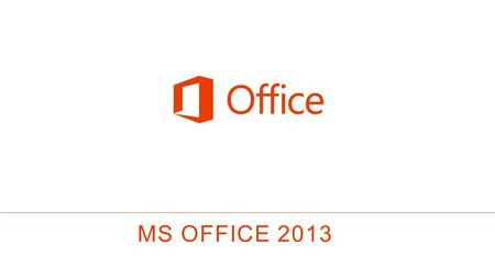 MS OFFICE 2013.