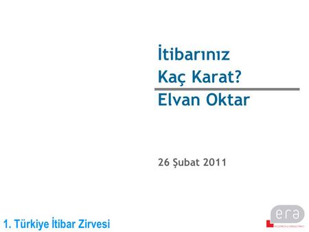 1. Türkiye İtibar Zirvesi İtibarınız Kaç Karat? Elvan Oktar 26 Şubat 2011.