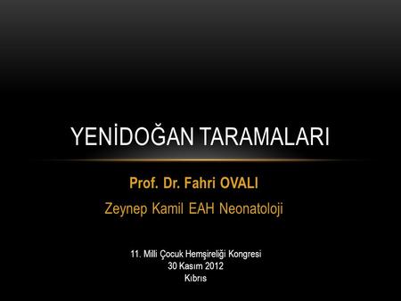 Prof. Dr. Fahri OVALI Zeynep Kamil EAH Neonatoloji