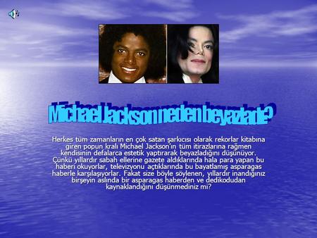 Michael Jackson neden beyazladı?