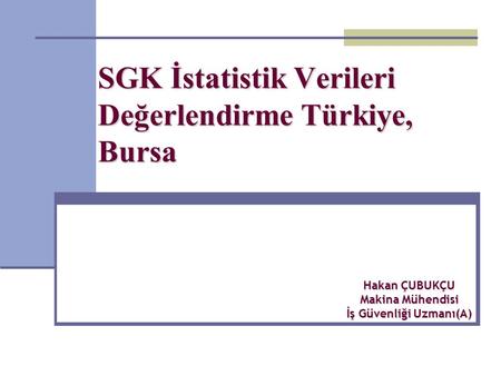 SGK İstatistik Verileri Değerlendirme Türkiye, Bursa