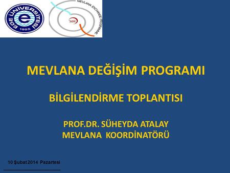 MEVLANA DEĞİŞİM PROGRAMI BİLGİLENDİRME TOPLANTISI PROF. DR
