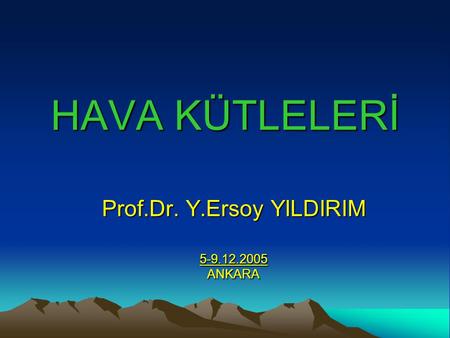 Prof.Dr. Y.Ersoy YILDIRIM ANKARA