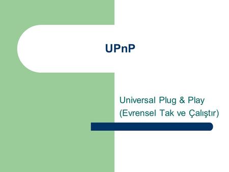 Universal Plug & Play (Evrensel Tak ve Çalıştır)