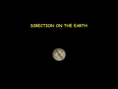 DIRECTION ON THE EARTH.