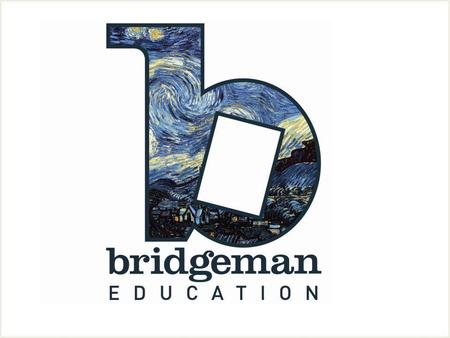 www.bridgemaneducation.comwww.bridgemaneducation.com : • Bridgeman Art Library ‘e ait eğitimsel imaj kaynaklarını içeren online bir veri tabanıdır • 530,000.