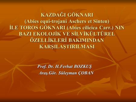 Prof. Dr. H.Ferhat BOZKUŞ Araş.Gör. Süleyman ÇOBAN