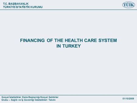 FINANCING OF THE HEALTH CARE SYSTEM IN TURKEY