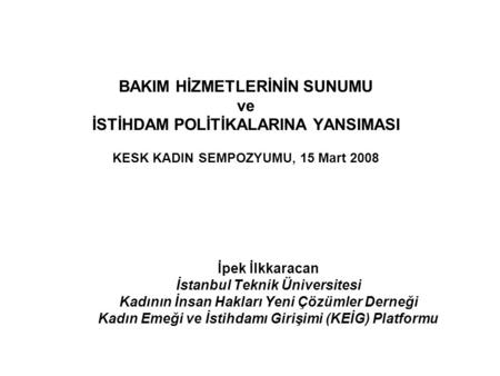İpek İlkkaracan İstanbul Teknik Üniversitesi
