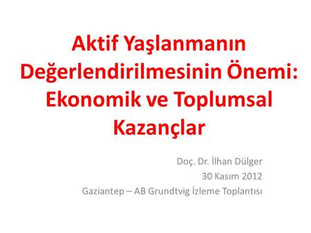 Doç. Dr. İlhan Dülger 30 Kasım 2012
