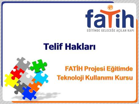 FATİH Projesi Eğitimde Teknoloji Kullanımı Kursu