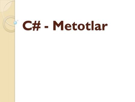C# - Metotlar.