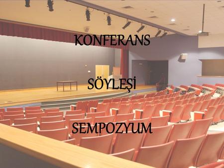 KONFERANS SÖYLEŞİ SEMPOZYUM