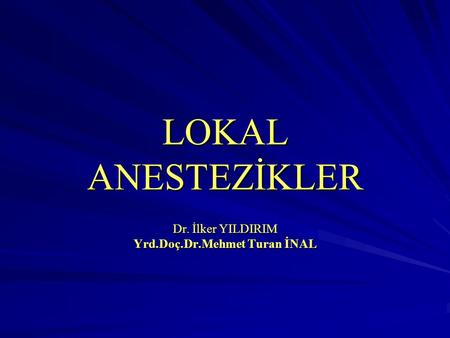 Dr. İlker YILDIRIM Yrd.Doç.Dr.Mehmet Turan İNAL