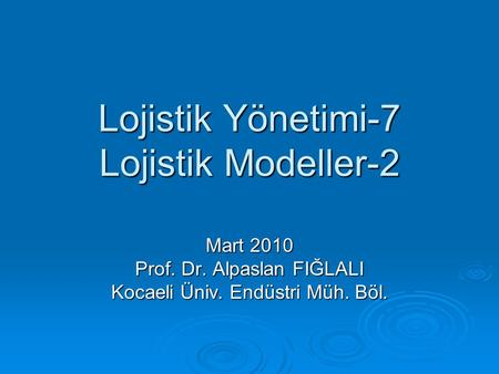 Lojistik Yönetimi-7 Lojistik Modeller-2