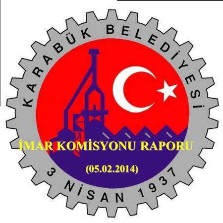 İMAR KOMİSYONU RAPORU (05.02.2014).