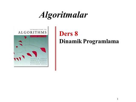 Algoritmalar Ders 8 Dinamik Programlama.