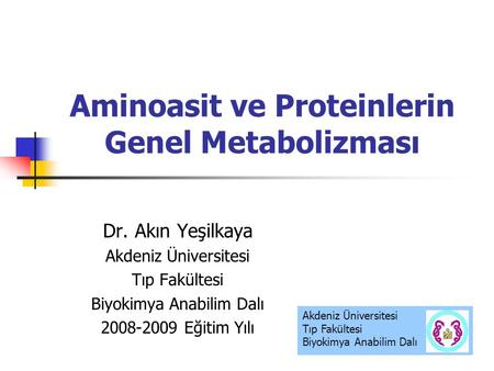 Aminoasit ve Proteinlerin Genel Metabolizması