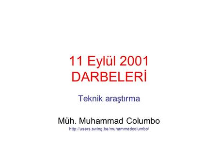 11 Eylül 2001 DARBELERİ Teknik araştırma Müh. Muhammad Columbo