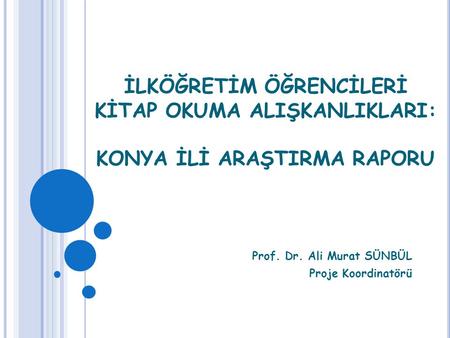 Prof. Dr. Ali Murat SÜNBÜL Proje Koordinatörü