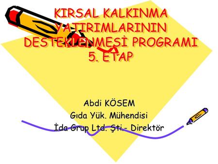 KIRSAL KALKINMA YATIRIMLARININ DESTEKLENMESİ PROGRAMI 5. ETAP