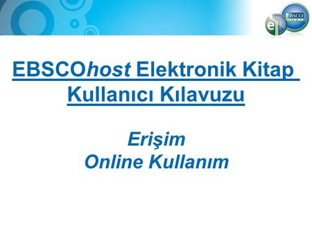 EBSCOhost Elektronik Kitap Kullanıcı Kılavuzu Erişim Online Kullanım.