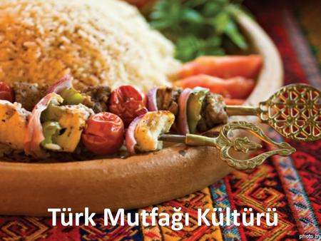 Türk Mutfağı Kültürü.