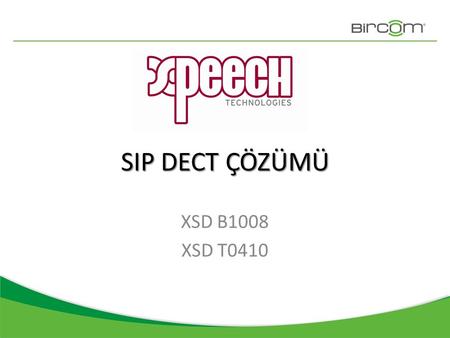 SIP DECT ÇÖZÜMÜ XSD B1008 XSD T0410.
